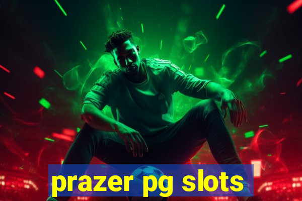 prazer pg slots